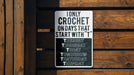 a sign on a wooden fence that says only crochet on days that start