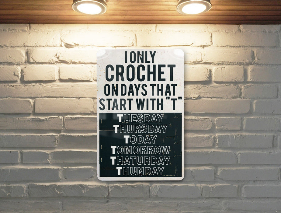 a sign on a brick wall that says only crochet on days that start