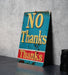 a sign that says no thanks on it