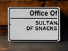 a sign that says office of sultan of snacks