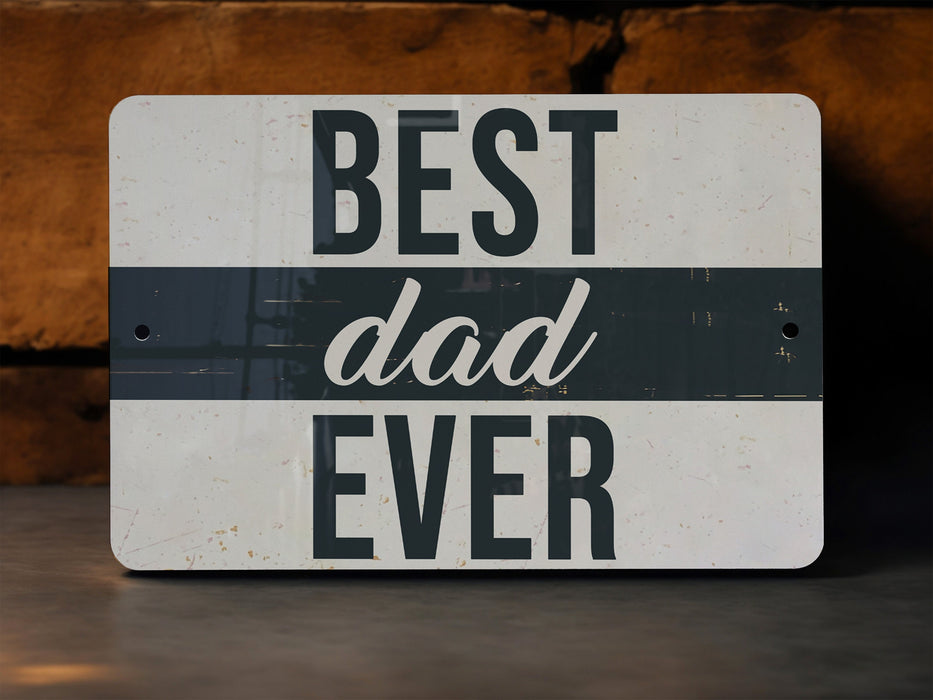 a sign that says best dad ever on it