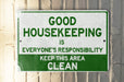 a green and white sign that says good house keeping is everyone's responsible ability