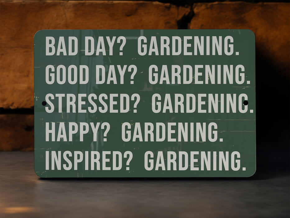 a green sign that says, bad day? gardening good day? gardening stressed