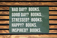 a green sign that says bad day? books good day? books stress? books
