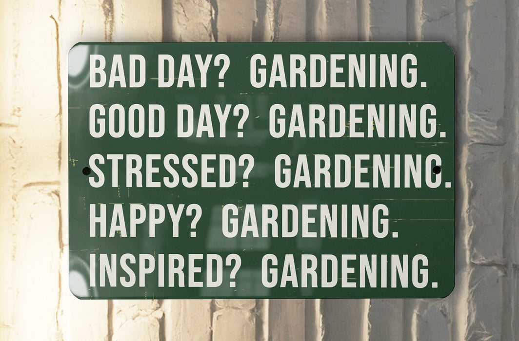 a green sign that says, bad day gardening good day gardening stressed? gardening