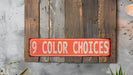 a red sign that says 9 color choices on it
