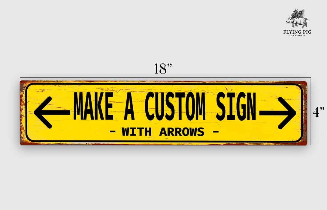 a yellow sign that says make a custom sign with arrows