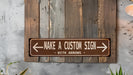 a wooden sign that says make a custom sign with arrows