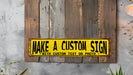 a wooden sign that says make a custom sign with custom text or photo