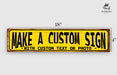 a yellow and black sign that says make a custom sign