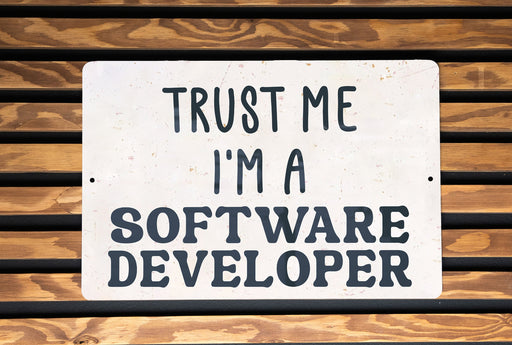 a sign that says trust me i'm a software developmenter