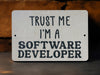 a sign that says trust me i'm a software devloper
