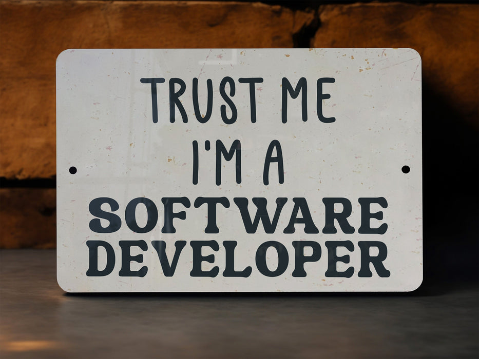 a sign that says trust me i'm a software devloper