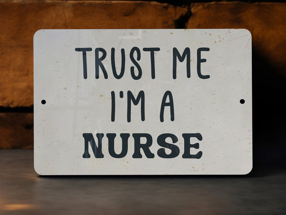 a sign that says trust me i'm a nurse