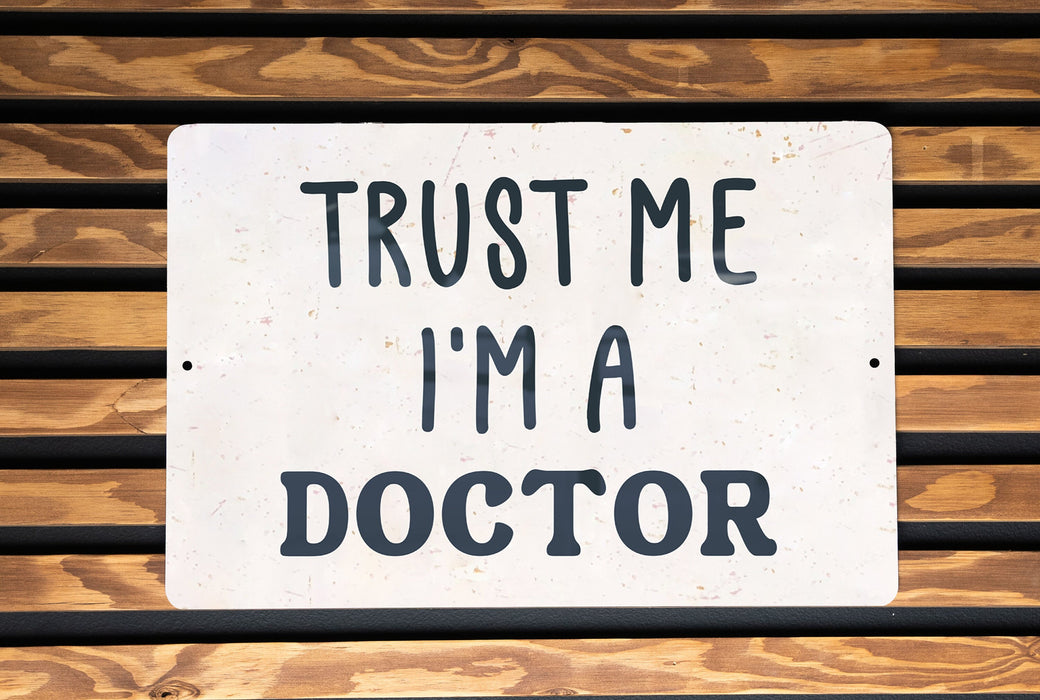 a sign that says trust me i'm a doctor