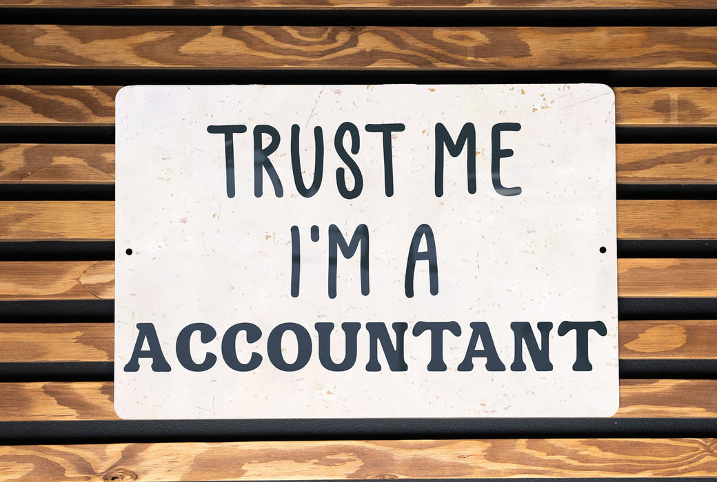 a sign that says trust me i'm a accountant