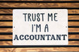 a sign that says trust me i'm a accountant
