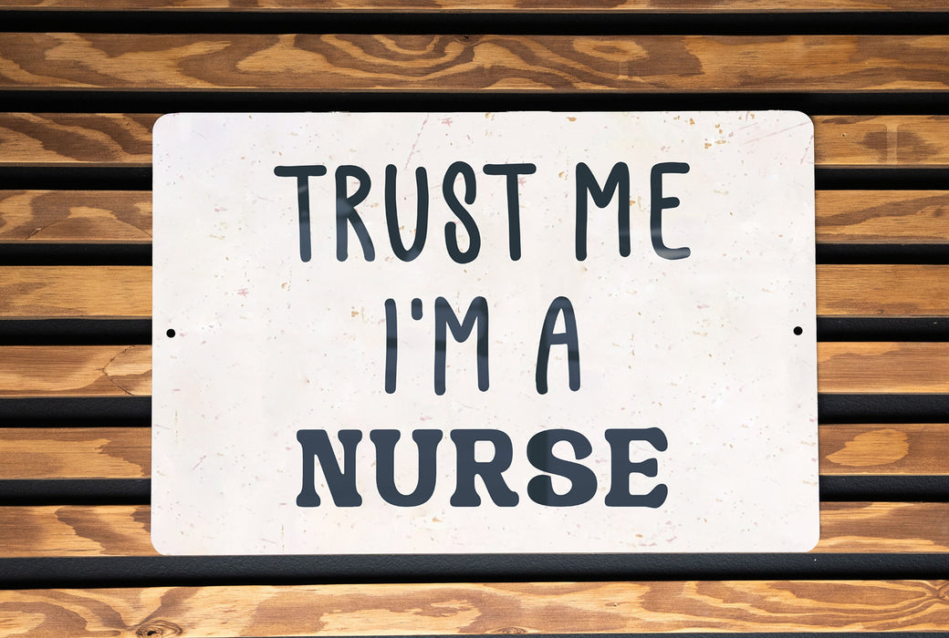 a sign that says trust me i'm a nurse