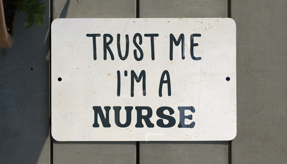 a white sign that says trust me i'm a nurse