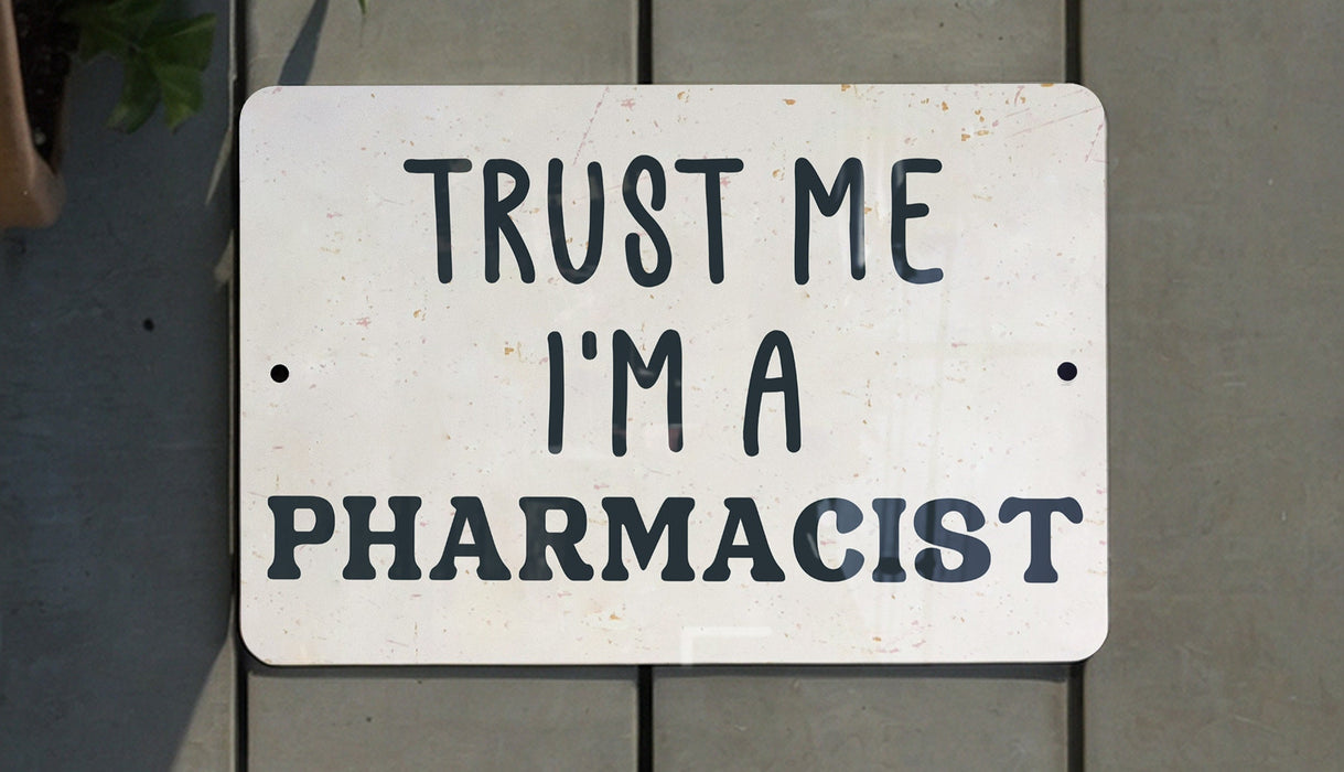 a sign that says trust me i'm a pharmacist