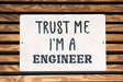 a sign that says trust me i'm a engineer