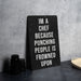 a sign that says i'm a chef because punching people is frowned upon