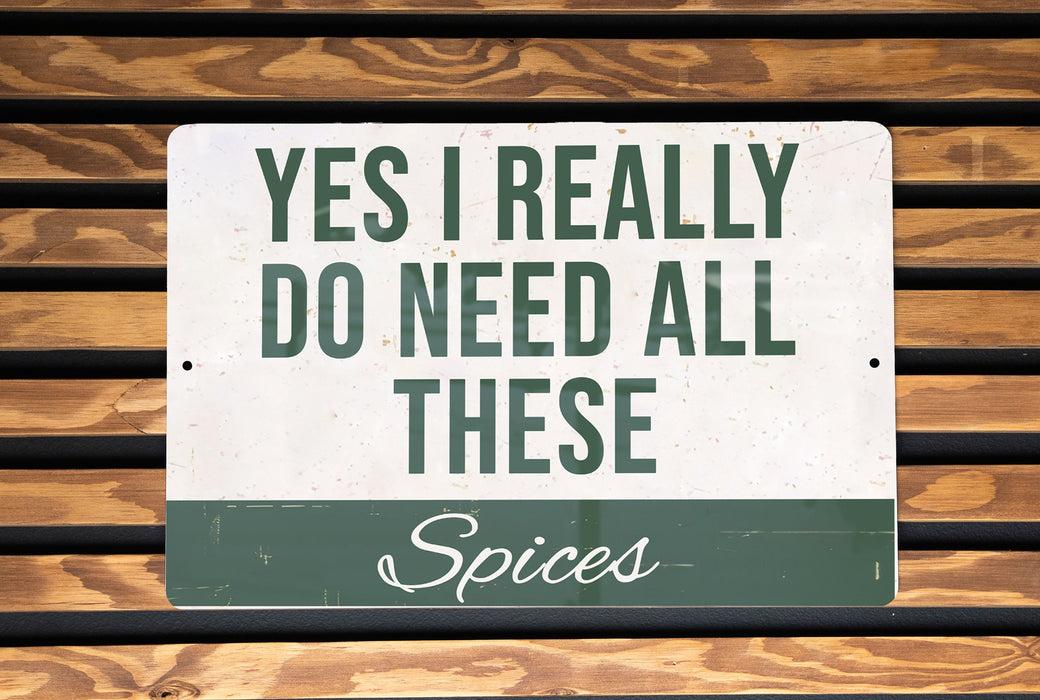 a sign that says yes i really do need all these spices