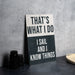 a sign that says that's what i do i sail and i know things