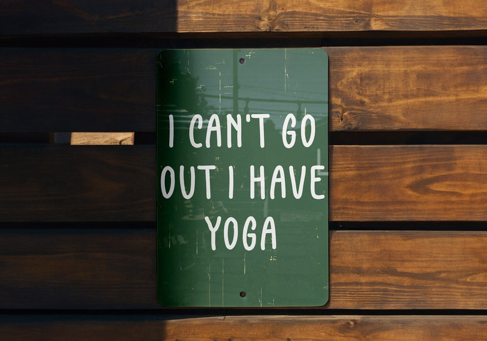 a sign that says i can't go out i have yoga