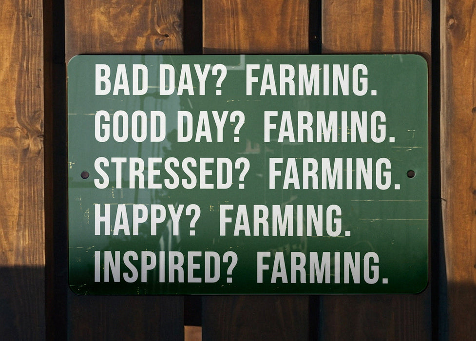 a green sign that says bad day? farming good day? farming stress? farming