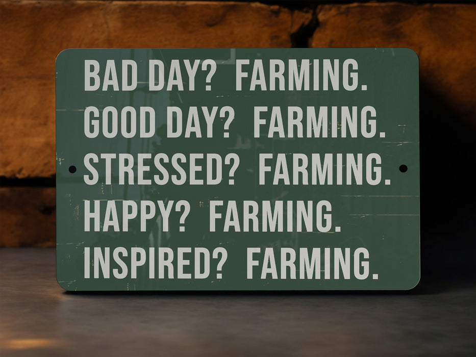 a green sign that says, bad day? farming good day? farming stressed