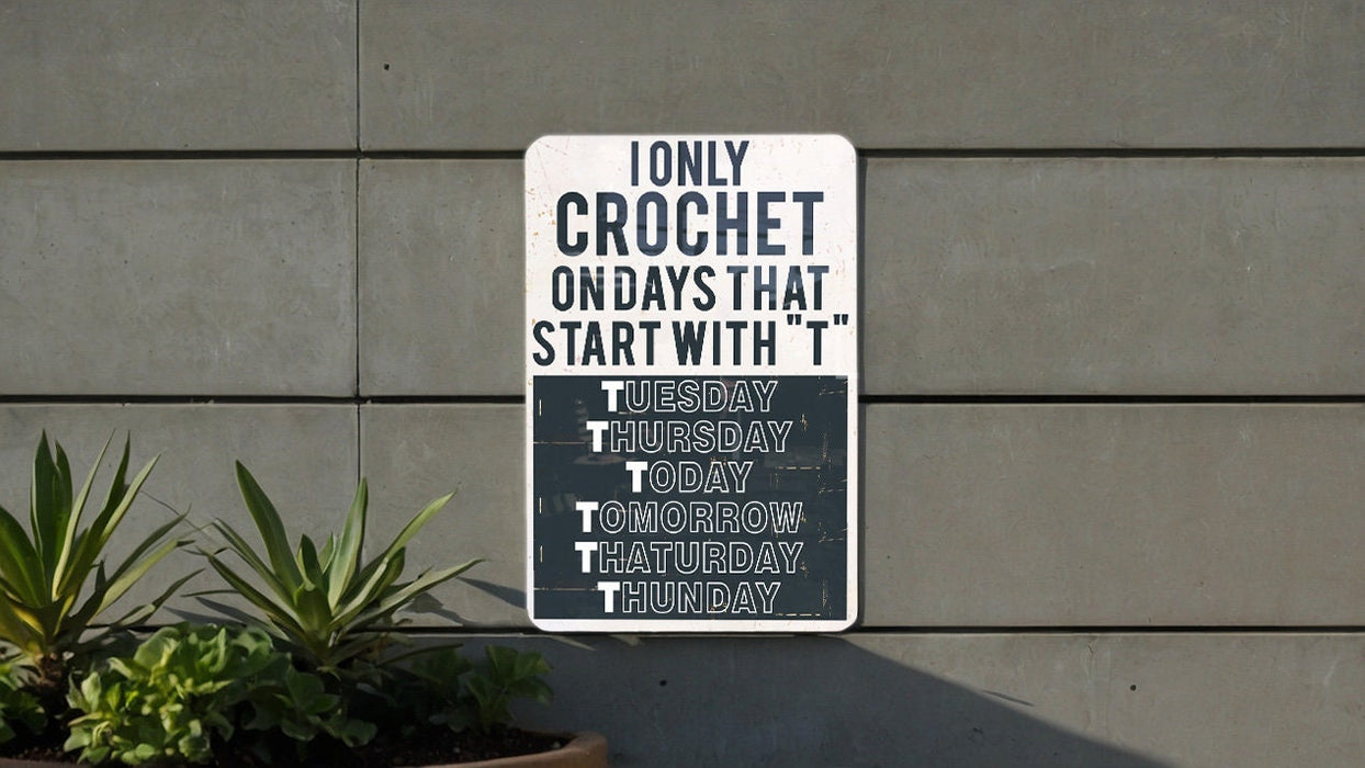 a sign on a wall that says only crochet on days that start with
