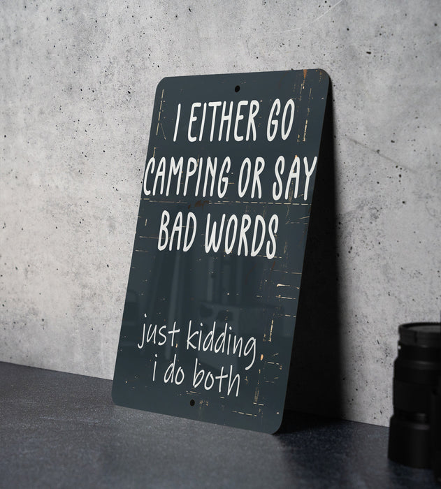 a sign that says i either go camping or say bad words