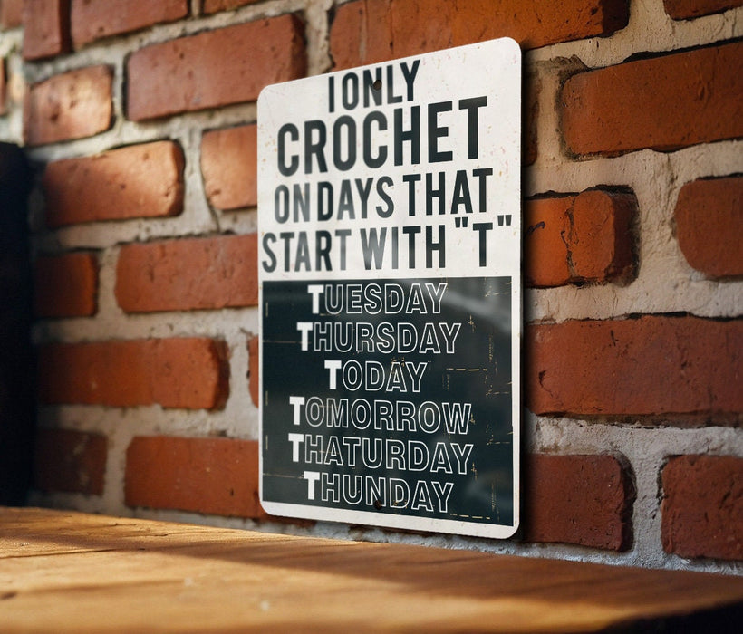 a sign on a brick wall that says only crochet on days that start