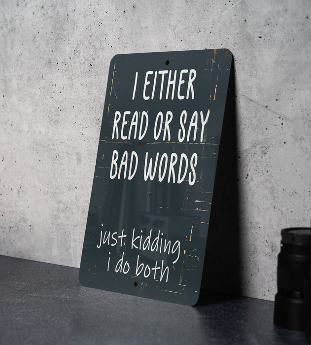 a sign that says i either read or say bad words