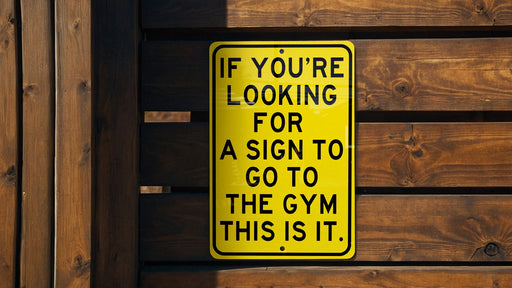 a yellow sign that says if you're looking for a sign to go to
