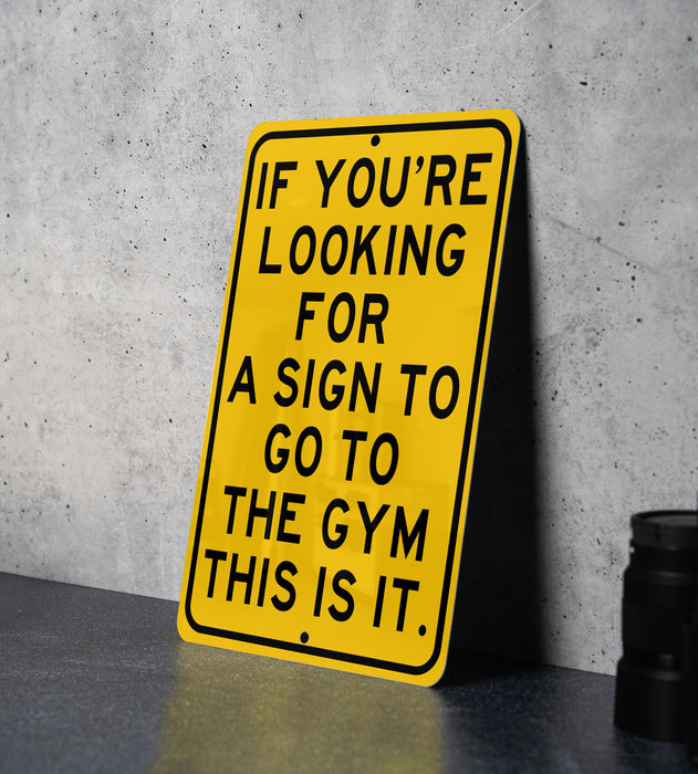 a yellow sign that says if you're looking for a sign to go to