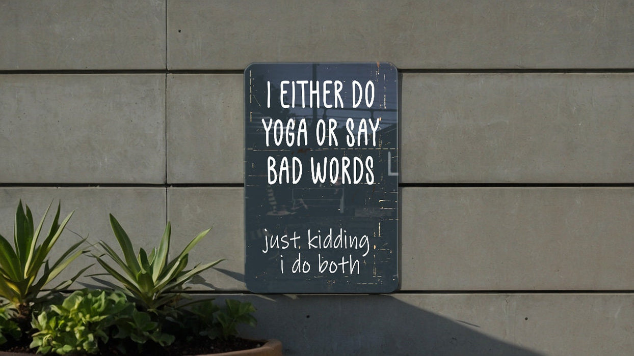 a sign that says i either do yoga or say bad words