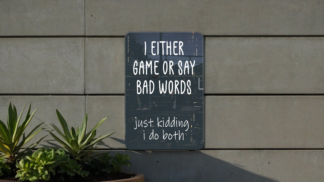 a sign on the side of a building that says i either game or say bad
