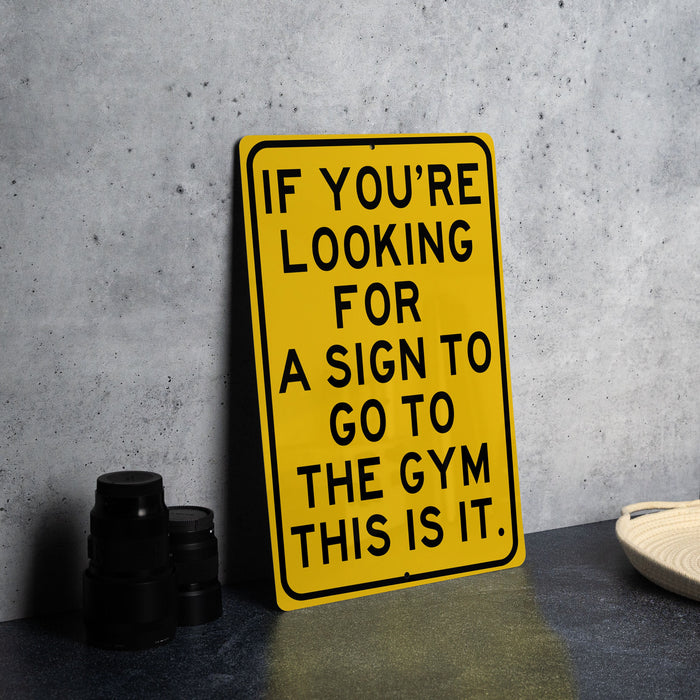 a yellow sign that says if you're looking for a sign to go to
