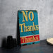 there is a sign that says no thanks thanks