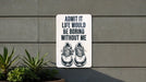 a sign on a wall that says admit it life would be boring without me