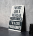 a sign that says i'm not like a regular programming program