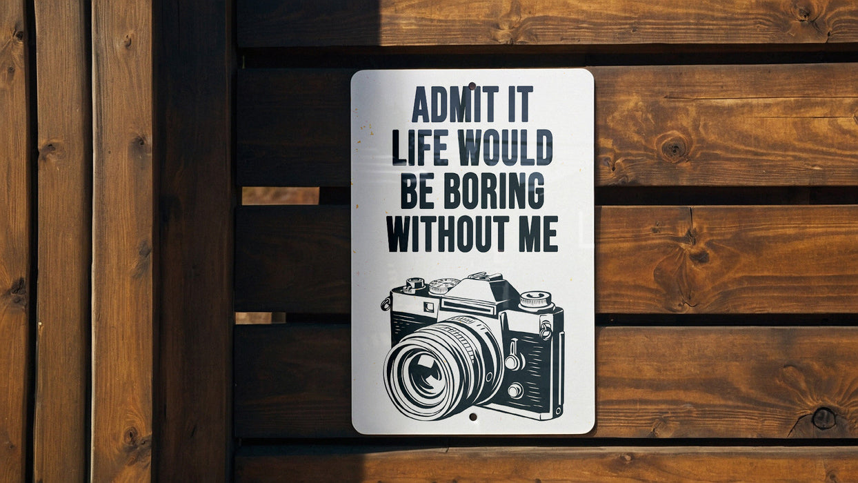 a sign on a wooden fence that says, admit it life would be boring without