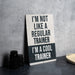 a sign that says i'm not like a regular trainer i'm a