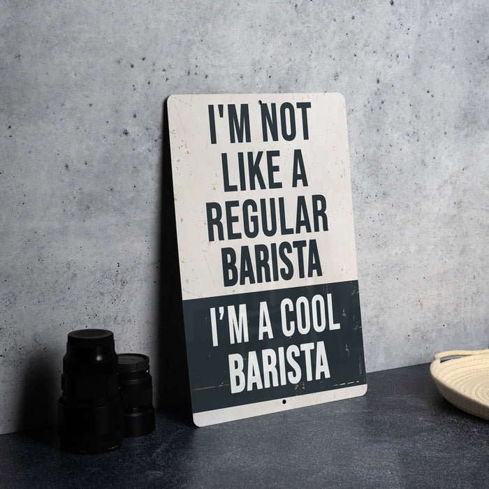 a sign that says i'm not like a regular barista i'm