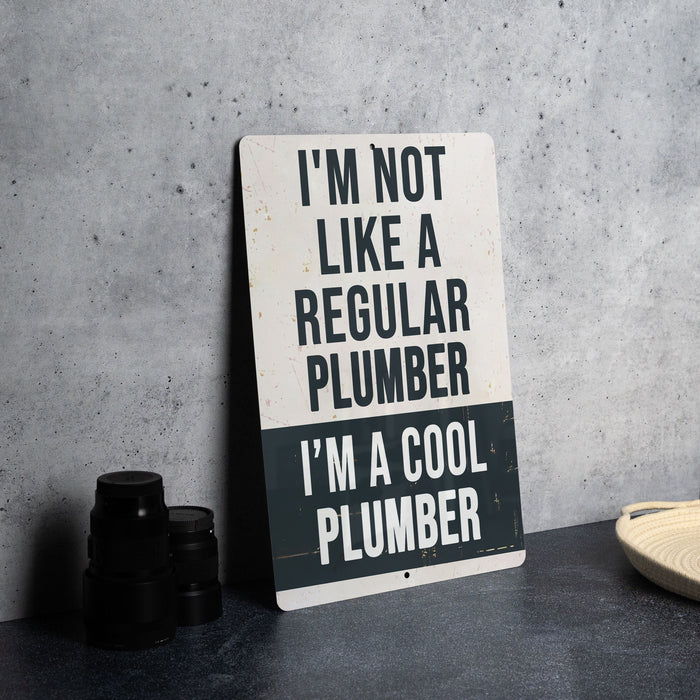 a sign that says i'm not like a regular plumber i'm