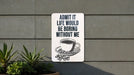 a sign on the side of a building that says admit it life would be boring