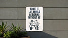 a sign on a wall that says admit it life would be boring without me