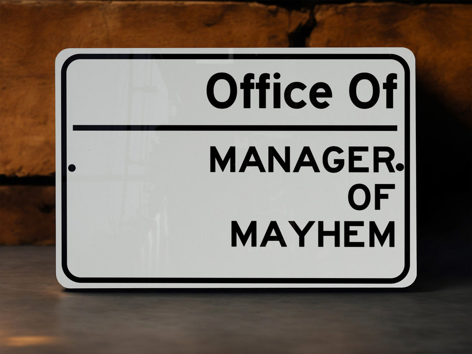 a sign that says office of manager of mayhem